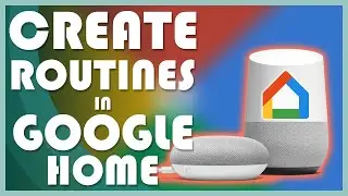 How to Setup and Customize Google Home Routines