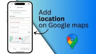 How to add location on google maps | easy step-by-step tutorial