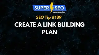 SEO Tip 189: Create a Link Building Plan