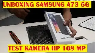 UNBOXING SAMSUNG A73 5G INDONESIA || TEST KAMERA 108MP SAMSUNG A73 5G