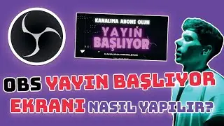 OBS YAYIN BAŞLIYOR EKRANI NASIL YAPILIR? | PROFESYONEL ŞEKİLDE 