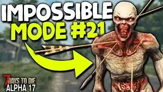 THE ZOMBIES ARE INVINCIBLE! - Impossible Mode (GFM8) #21 | 7 Days to Die (2019 Alpha 17.4)
