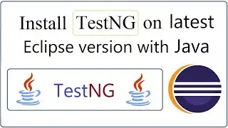 How to install TestNG on latest Eclipse version with Java