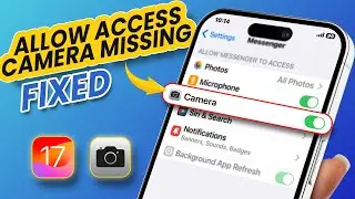 How to Fix Allow Access to Camera Missing on iPhone Issue | Enable Camera Access