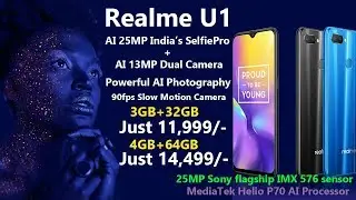 Realme U1 Price In India 3gb 32gb 11999 & 4gb 64 gb 14499 India's SelfiePro Realme U1 25MP selfieCam