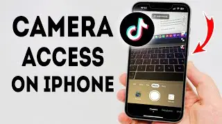 How To Allow Camera Access on TikTok on iPhone - Full Guide