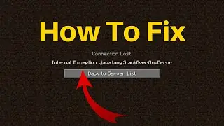 How To Fix Minecraft Connection Lost Internal Exception: java.lang.StackOverflowError