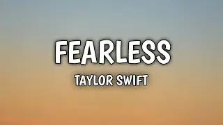 Fearless - Taylor Swift (Lyrics)