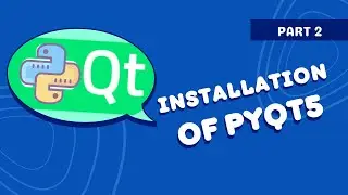 Installation Of PYQT5 | Introduction to GUI | Python | Part - 2