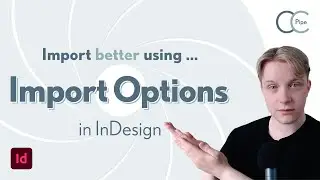 Utilize Import Options in InDesign