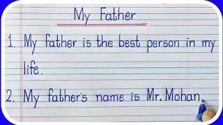 My Father-10 Lines in English Essay Writing/10 Lines 0n My Father in English