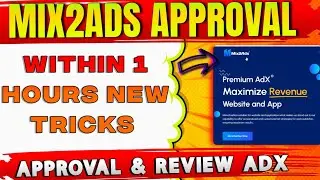 Mix2ads Adx Review | Best Adx Fast Approval | New Tricks Approval Instant