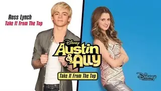 Ross Lynch - Take It From the Top (From Austin & Ally/Audio Only)