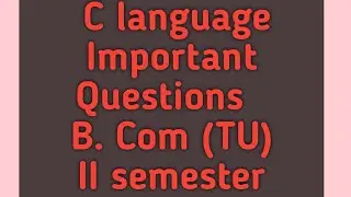 C language Important Questions|           B.Com (TU & OU), II semester|Unit wise important questions