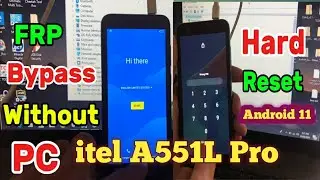 Itel SU360 itel A551L Pro Android 11 Reset FRP & Password Remove Without PC 2024