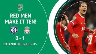 LIVERPOOL MAKE IT TEN! | Chelsea v Liverpool extended highlights - #CarabaoCupFinal