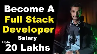 Full Stack Developer Roadmap | Career in Full Stack Development,How to become a Full Stack Developer