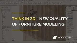 Think in 3D – new quality of furniture modeling