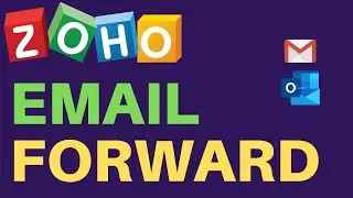 How To Forward Zoho Mail To Gmail