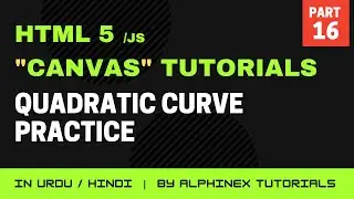 Practice Quadratic Curve | HTML5 Canvas Step by Step Tutorials in Urdu/Hindi | Part 16