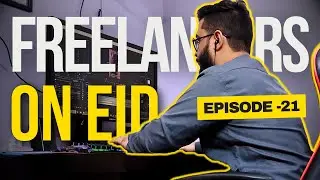 FREELANCERS ON EID | EPISODE - 21