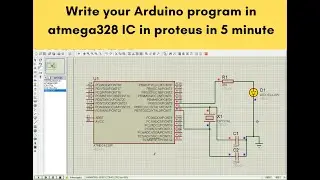 Write your first Arduino program in Atmega328 IC | Proteus Simulation
