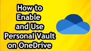 How to Enable and Use Personal Vault on OneDrive