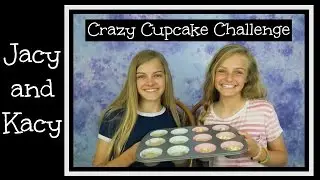 Crazy Cupcake Challenge ~ Jacy and Kacy