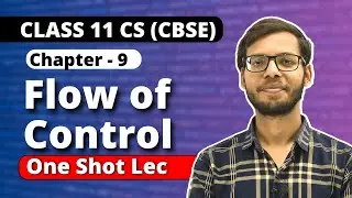 Chapter 9 Flow of Control One Shot | Class 11 Python | Class 11 Computer Science