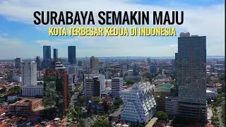 Pesona Kota Surabaya Jawa Timur 2020. Kota Terbesar Kedua di Indonesia