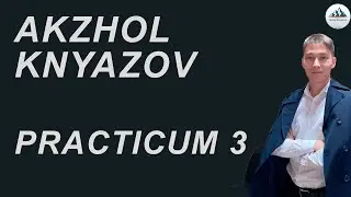 ПРАКТИКУМ 3. НҰСҚА ТАЛДАУ. КНЯЗОВ АҚЖОЛ