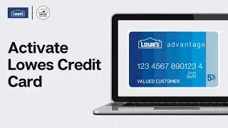 How To Activate Lowes Credit Card Online 2024 - Full Guide