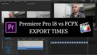 Premiere Pro CC 2018 vs FCPX - Export Times