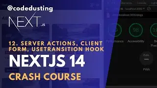 12. Server Actions, Client Form, and useTransitionHook | NextJS App Router Crash Course