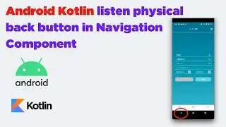 Android Kotlin: Listen Physical Back Button In Navigation Component