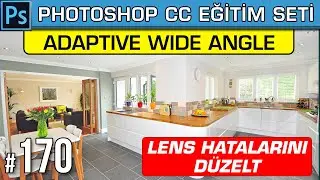 170: Adaptive Wide Angle (Mercek-Lens Hatalı Fotoğrafları Düzelt) Uyarlanabilir Geniş Açı Photoshop