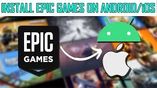 How to Download/Install Epic Games App on Android and iOS