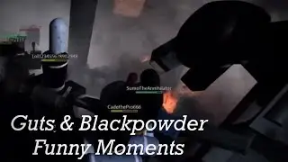 Guts & Blackpowder | Funny Moments