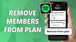 How to Remove Someone from Spotify Family Plan