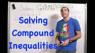 Algebra - Solving Compound Inequalities