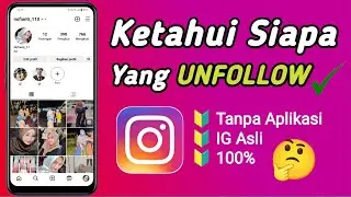 Cara Mengetahui Orang Unfollow Instagram Kita | Versi Terbaru 🔥