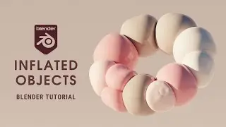 Inflated Objects in Blender | Blender Tutorial