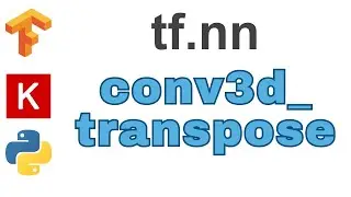 95: conv3d transpose | TensorFlow | Tutorial