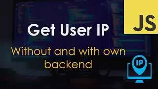 Get User IP Address with JavaScript (without and with own backend)