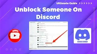 How to unblock someone on discord 2024: Discord Mastery