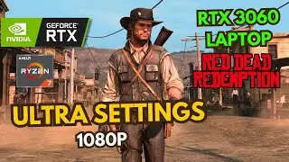 RTX 3060 Laptop : Red Dead Redemption 1 PC Ultra Settings 1080p