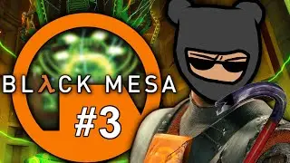 Playing Black Mesa for the first time! (Part 3)