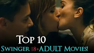 Top 10 Hottest 4Some Swinger Adult Movies | Best Erotic SWINGERS Movies