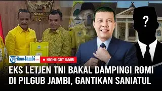 🔴 Eks Letjen TNI Bakal Dampingi Romi di Pilgub Jambi, Gantikan Saniatul