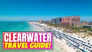 Clearwater Beach, Florida: The ULTIMATE Travel Guide & MUST-KNOW Tips!